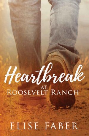 [Roosevelt Ranch 02] • Heartbreak at Roosevelt Ranch